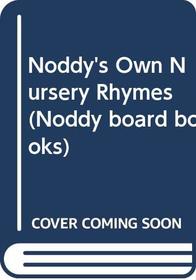 Noddy's Own Nursery Rhymes (Noddy Board Books)