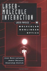 Laser-Molecule Interaction : Laser Physics and Molecular Nonlinear Optics