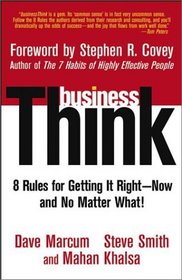 businessThink: Rules for Getting It Right--Now, and No Matter What!