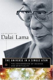 The Universe in a Single Atom : The Convergence of Science and Spirituality