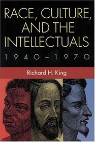 Race, Culture, and the Intellectuals, 1940--1970