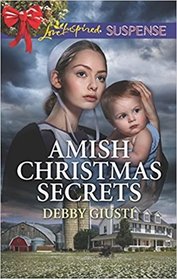 Amish Christmas Secrets (Amish Protectors, Bk 4) (Love Inspired Suspense, No 707)
