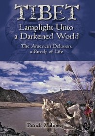 Tibet, Lamplight Unto a Darkened World - The American Delusion a Parody of Life: Book I - Kathmandu Karma (Bk. 1)