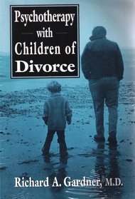 Psychotherapy with Children of Divorce (The Master Work Series)