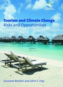 Tourism and Climate Change: Risks and Opportunities (Climate Change, Economies and Society)