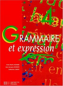 Grammaire et expression, 4e. Edition 1996