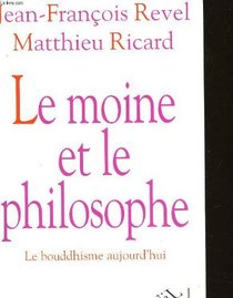 Le moine et le philosophe: Le bouddhisme aujourd'hui (French Edition)