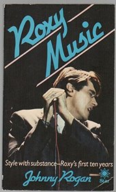 Roxy Music: style with substance - Roxy's first ten years