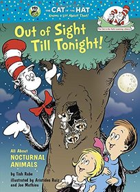 Out of Sight Till Tonight!: All About Nocturnal Animals (Cat in the Hat's Learning Library)