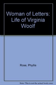 Woman of Letters: Life of Virginia Woolf