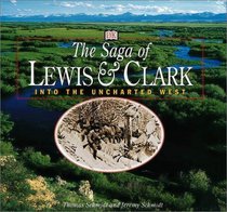 Saga of Lewis and Clark:  Into the Uncharted West