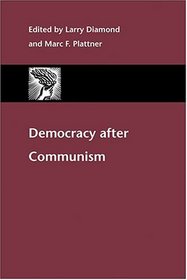 Democracy after Communism (A Journal of Democracy Book)