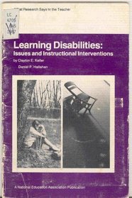 Learning Disabilities: Issues and Instructional Interventions (What research says to the teacher)