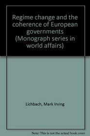 Regime change and the coherence of European governments (Monograph series in world affairs)