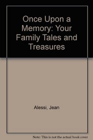 Once upon a Memory: Your Family Tales and Treasures