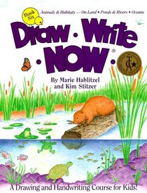 Animals  Habitats -- On Land, Ponds  Rivers, Oceans (Draw Write Now, Book 6)