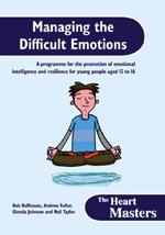 Managing the Difficult Emotions: A Programme for the Promotion of Emotional Intelligence and Resilience for Young People Aged 12 To 16 (Lucky Duck Books)
