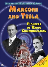 Marconi and Tesla: Pioneers of Radio Communication (Inventors Who Changed the World)