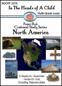 North America (In the Hands of a Child: Project Pack Continent Study)