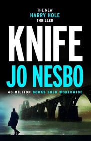 Knife (Harry Hole, Bk 12)