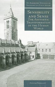 Sensibility and Sense: The Aesthetic Transformation of the Human World (St Andrews)