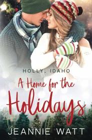 A Home for the Holidays (Holly, Idaho)