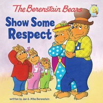 The Berenstain Bears Show Some Respect (Berenstain Bears/Living Lights)