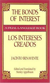 The Bonds of Interest/Los Intereses Creados (Dual-Language Book)