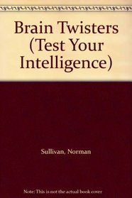 Brain Twisters (Test Your Intelligence)