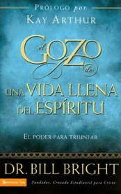 El gozo de una vida llena del espiritu: El poder para triunfar (Gozo de Conocer a Dios) (Spanish Edition)