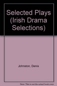 Selected Plays (Irish Drama Selections)