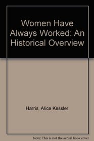 Women Have Always Worked: An Historical Overview (Women's lives/women's work)