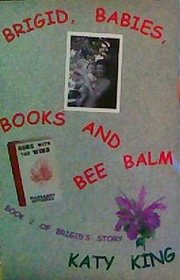 BRIGID, BABIES, BOOKS AND BEE BALM