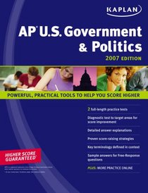 AP Kaplan AP U.S. Government & Politics 2007 Edition (Kaplan AP Series)