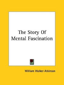 The Story Of Mental Fascination