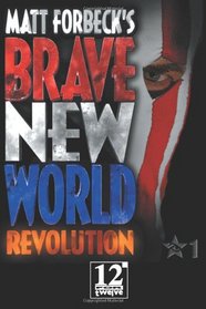 Matt Forbeck's Brave New World: Revolution (Volume 1)