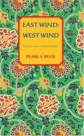 East Wind: West Wind (Buck, Pearl S. Oriental Novels of Pearl S. Buck, 8th,)