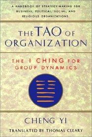 Tao of Organization: The I Ching for Group Dynamics (Shambhala Dragon Editions)