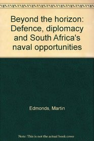 Beyond the horizon: Defence, diplomacy and South Africa's naval opportunities
