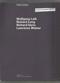 Wolfgang Laib, Richard Long, Richard Serra, Lawrence Weiner: Du 26 juin au 30 septembre 1992, Chteau de Jau, Cases de Pne, Muse d'art moderne de Collioure, ... (Collection 