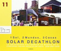 Solar Decathlon: la Universidad Politecnica de Madrid en el Concu rso Solar Decathlon Eeuu 2005-2007-2009