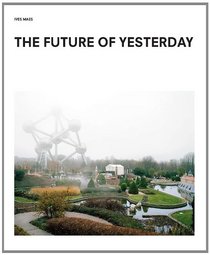 Ives Maes: The Future of Yesterday