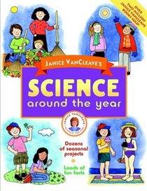 Janice VanCleave's Science Around the Year