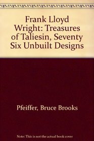 Frank Lloyd Wright: Treasures of Taliesin, Seventy Six Unbuilt Designs