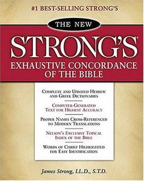 The New Strong's Exhaustive Concordance of the Bible : Classic Edition