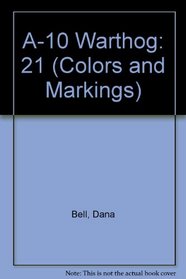 Colors & Markings of the A-10 Warthog - C&M Vol. 24