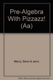 Pre-Algebra With Pizzazz! (Aa)