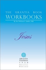 The Urantia Book Workbooks: Jesus (Urantia Book Workbooks)