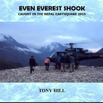 Even Everest Shook: Caught in the Nepal Earthquake 2015