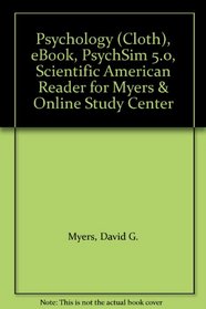 Psychology (Cloth), eBook, PsychSim 5.0, Scientific American Reader for Myers & Online Study Center